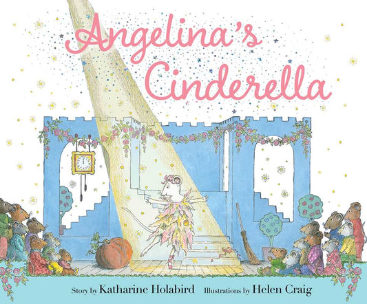 Angelina's Cinderella by Katharine Holabird: Hardcover; 32 pages / English