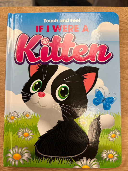 IF I WERE A KITTEN FEEL AND TOUCH BOOK